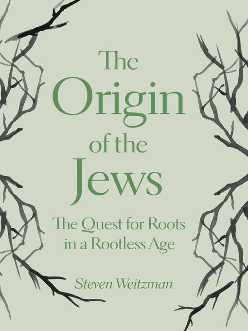 Title details for The Origin of the Jews by Steven Weitzman - Available